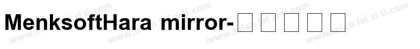MenksoftHara mirror字体转换